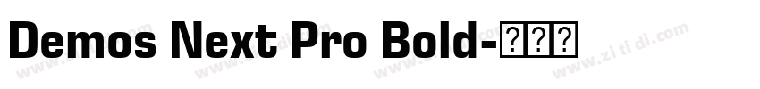 Demos Next Pro Bold字体转换 Demos Next Pro Bold字体转换